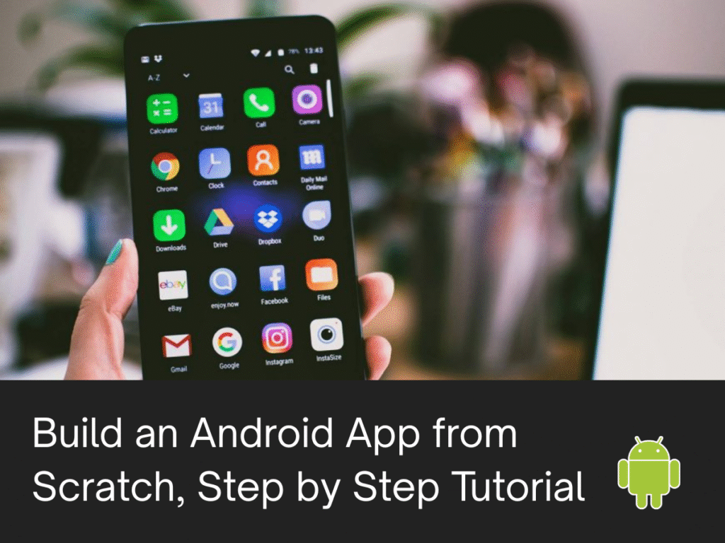 Building Your First Android App From Scratch Using Java With Full Source Code